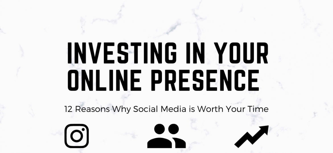 12 Reasons Why Social Media is Worth Your Time