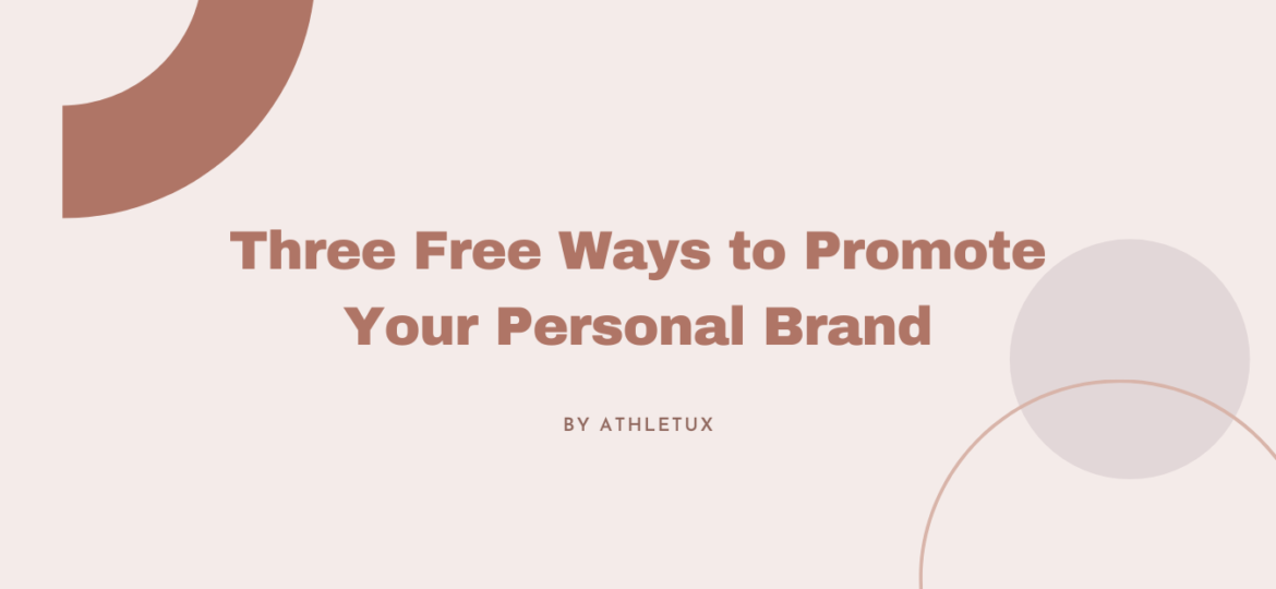 Three free ways to promote your personal brand