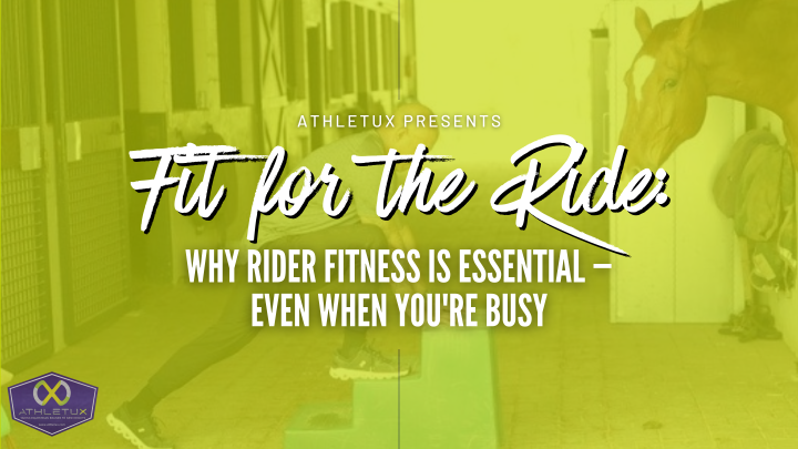 Fit Rider Fit for the Ride: Why Rider Fitness Is Essential — Even When You're ...